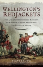 Wellington's Redjackets : The 45h (Nottinghamshire) Regiment on Campaign in South America and the Peninsula, 1805-14 - eBook