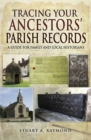 Tracing Your Ancestors' Parish Records : A Guide for Family and Local Historians - eBook