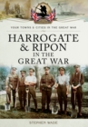 Harrogate and Ripon in the Great War - Book