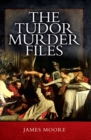 The Tudor Murder Files - eBook