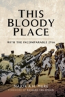 This Bloody Place : The Incomparable at Gallipoli - eBook