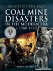 Coal Mine Disasters in the Modern Era c. 1900-1980 - eBook