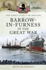 Barrow-in-Furness in the Great War - eBook