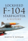 Lockheed F-104 Starfighter : A History - Book