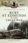 Bury St Edmunds in the Great War - eBook