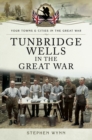 Tunbridge Wells in the Great War - eBook