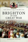 Brighton in the Great War - eBook