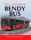 The London Bendy Bus : The Bus We Hated - eBook