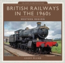 British Railways in the 1960s: Western Region - eBook