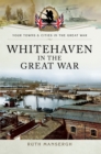 Whitehaven in the Great War - eBook