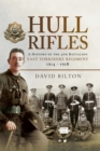 Hull Rifles : A History of the 4th Battalion East Yorkshire Regiment, 1914-1918 - eBook