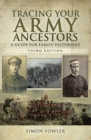 Tracing Your Army Ancestors, Third Edition : A Guide for Family Historians - eBook