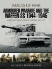 Armoured Warfare and the Waffen-SS, 1944-1945 - eBook