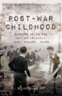 Post-War Childhood : Growing up in the not-so-friendly 'Baby Boomer' Years - eBook