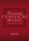 Discovering Classical Music: Bartok - eBook