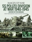 SS Polizei Division at War 1940 - 1945 : History of the Division - Book