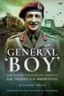 General Boy: The Life of Leiutenant General Sir Frederick Browning - Book