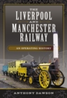 The Liverpool and Manchester Railway : An Operating History - eBook