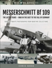 MESSERSCHMITT Bf 109 : The Latter Years-War in the East to the Fall of Germany - eBook
