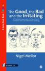 The Good, the Bad and the Irritating : A Practical Approach for Parents of Children who are Attention Seeking - eBook