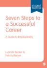 Seven Steps to a Successful Career : A Guide to Employability - Book