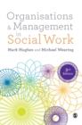 Organisations and Management in Social Work : Everyday Action for Change - Book