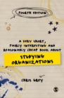 A Very Short, Fairly Interesting and Reasonably Cheap Book About Studying Organizations - Book