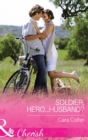 The Soldier, Hero...Husband? - eBook