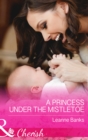 A Princess Under The Mistletoe - eBook