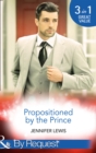 Propositioned By The Prince : The Prince's Pregnant Bride (Royal Rebels) / at His Majesty's Convenience (Royal Rebels) / Claiming His Royal Heir (Royal Rebels) - eBook