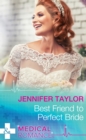 Best Friend To Perfect Bride - eBook