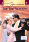 Now That You're Here - eBook