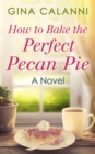 How To Bake The Perfect Pecan Pie - eBook