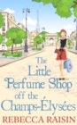 The Little Perfume Shop Off The Champs-Elysees - eBook