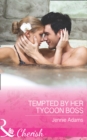 Tempted By Her Tycoon Boss - eBook