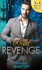 Wild Revenge : The Dangerous Jacob Wilde / the Ruthless Caleb Wilde / the Merciless Travis Wilde - eBook