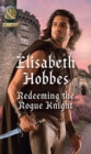 The Redeeming The Rogue Knight - eBook