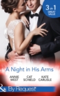 A Night In His Arms : Captive in the Spotlight / Meddling with a Millionaire / How to Seduce a Billionaire - eBook