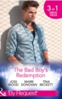 The Bad Boy's Redemption : Too Much of a Good Thing? / Her Last Line of Defence / Her Hard to Resist Husband - eBook