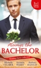 Wedding Party Collection: Always The Bachelor : Best Man's Conquest / One Night with the Best Man / the Bridesmaid's Best Man - eBook