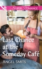 Last Chance At The Someday Cafe - eBook