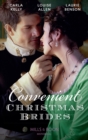 Convenient Christmas Brides : The Captain's Christmas Journey / the Viscount's Yuletide Betrothal / One Night Under the Mistletoe - eBook