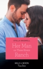 Her Man On Three Rivers Ranch - eBook