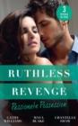Ruthless Revenge: Passionate Possession : A Virgin for Vasquez / a Marriage Fit for a Sinner / Mistress of His Revenge - eBook