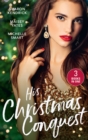 His Christmas Conquest : The Sheikh's Christmas Conquest / a Christmas Vow of Seduction / Claiming His Christmas Consequence (One Night with Consequences) - eBook