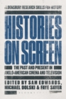 Histories on Screen : The Past and Present in Anglo-American Cinema and Television - Book