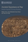 Ancient Egyptians at Play : Board Games Across Borders - Book
