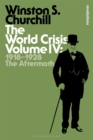 The World Crisis Volume IV : 1918-1928: The Aftermath - Book