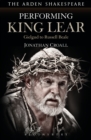 Performing King Lear : Gielgud to Russell Beale - Book