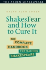 ShakesFear and How to Cure It : The Complete Handbook for Teaching Shakespeare - Book
